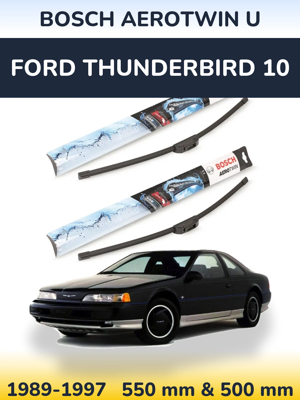 Sada předních stěračů BOSCH AeroTwin U 550 a 500 mm pro Ford Thunderbird 10 1989-1997