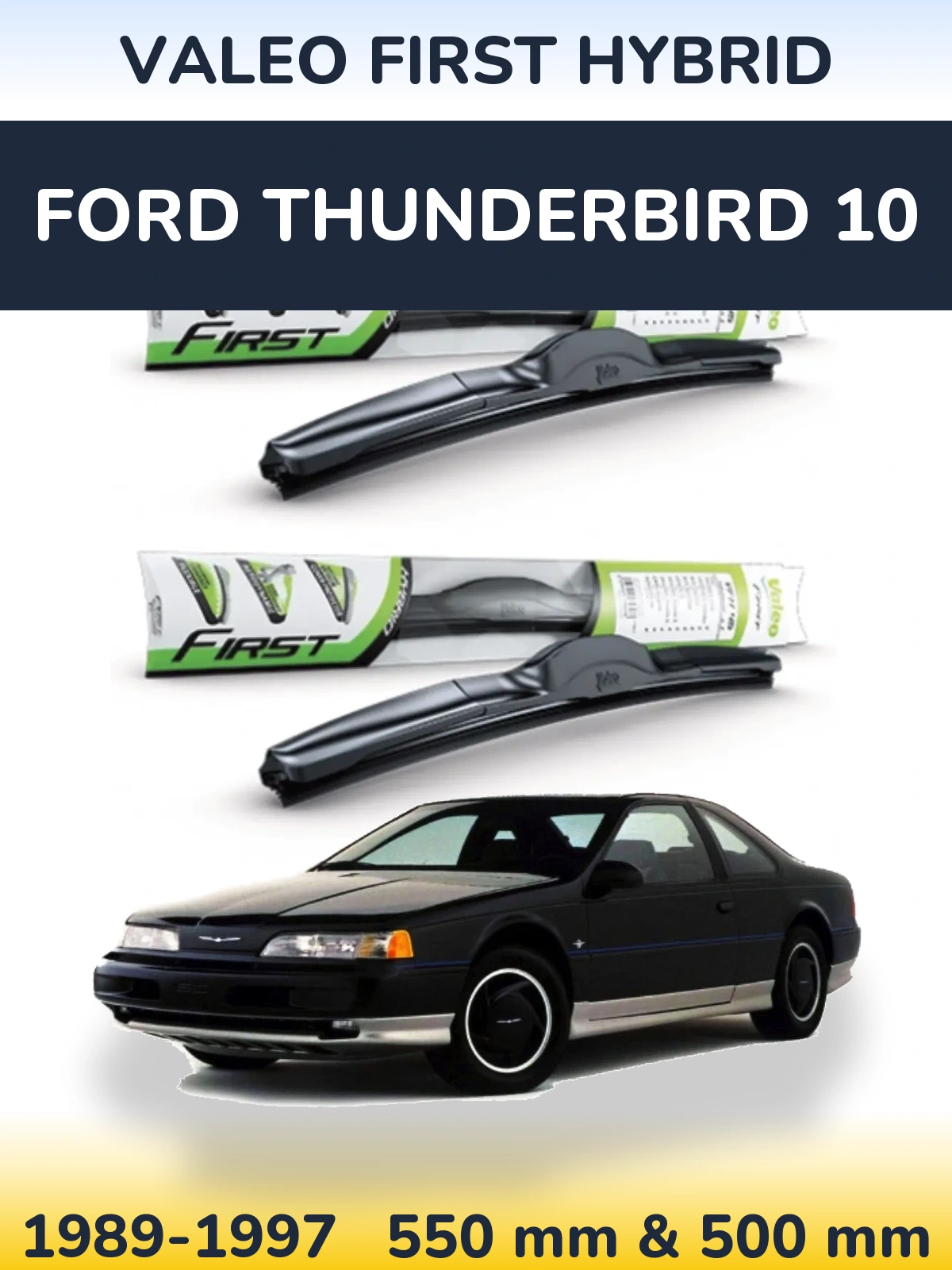 Sada předních stěračů Valeo First Hybrid 550 a 500 mm pro Ford Thunderbird 10 1989-1997