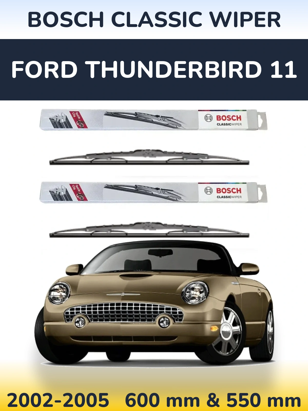 Sada předních stěračů BOSCH Classic Wiper 600 a 550 mm pro Ford Thunderbird 11 2002-2005