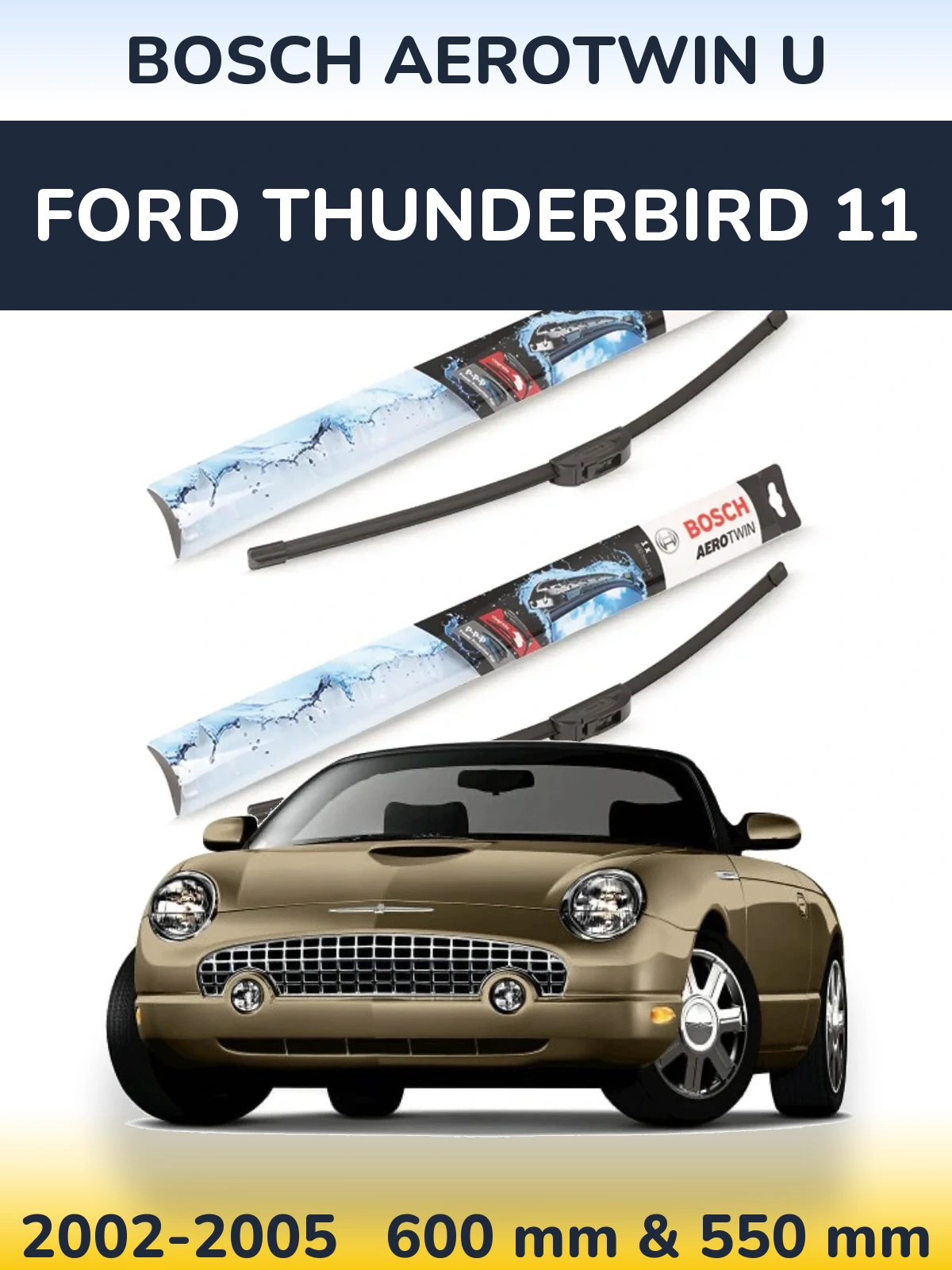 Sada předních stěračů BOSCH AeroTwin U 600 a 550 mm pro Ford Thunderbird 11 2002-2005