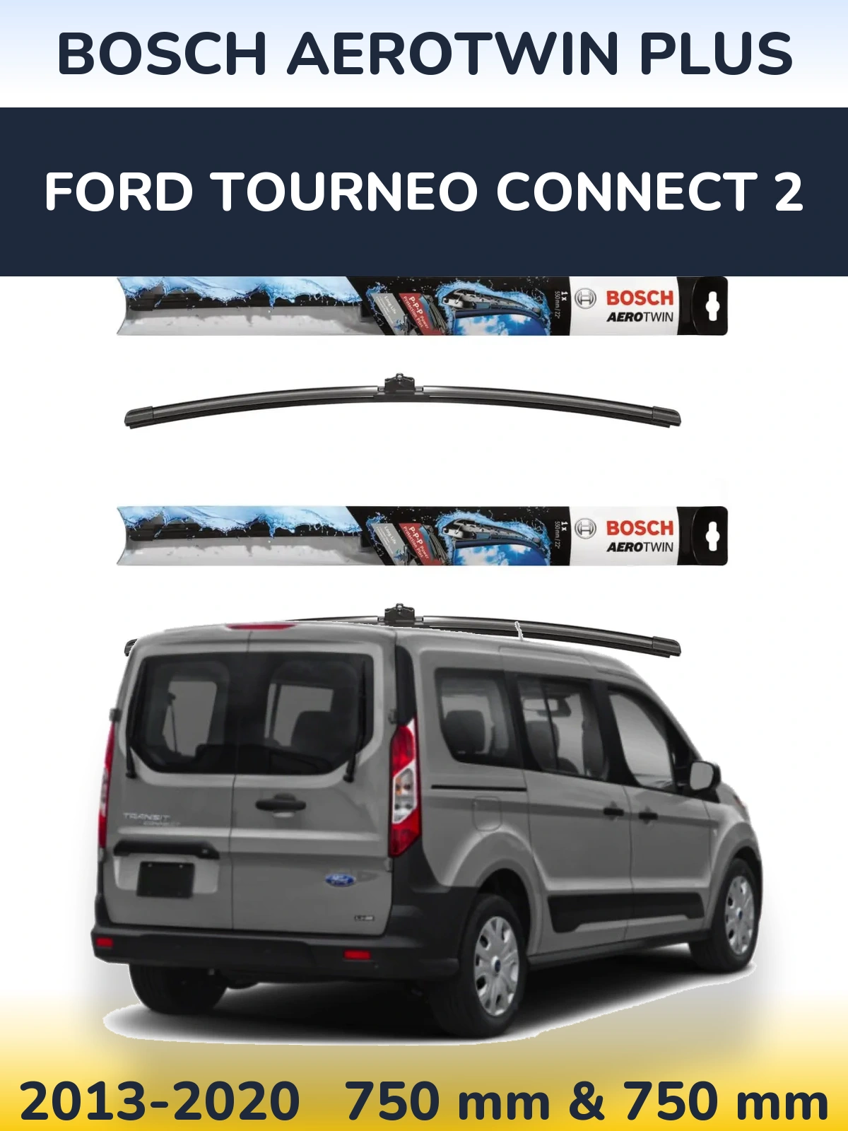 Sada předních stěračů BOSCH AeroTwin Plus 750 a 750 mm pro Ford Tourneo Connect 2 2013-2020
