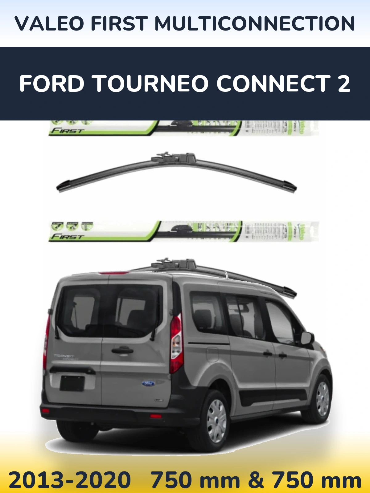 Sada předních stěračů Valeo First MultiConnection 750 a 750 mm pro Ford Tourneo Connect 2 2013-2020
