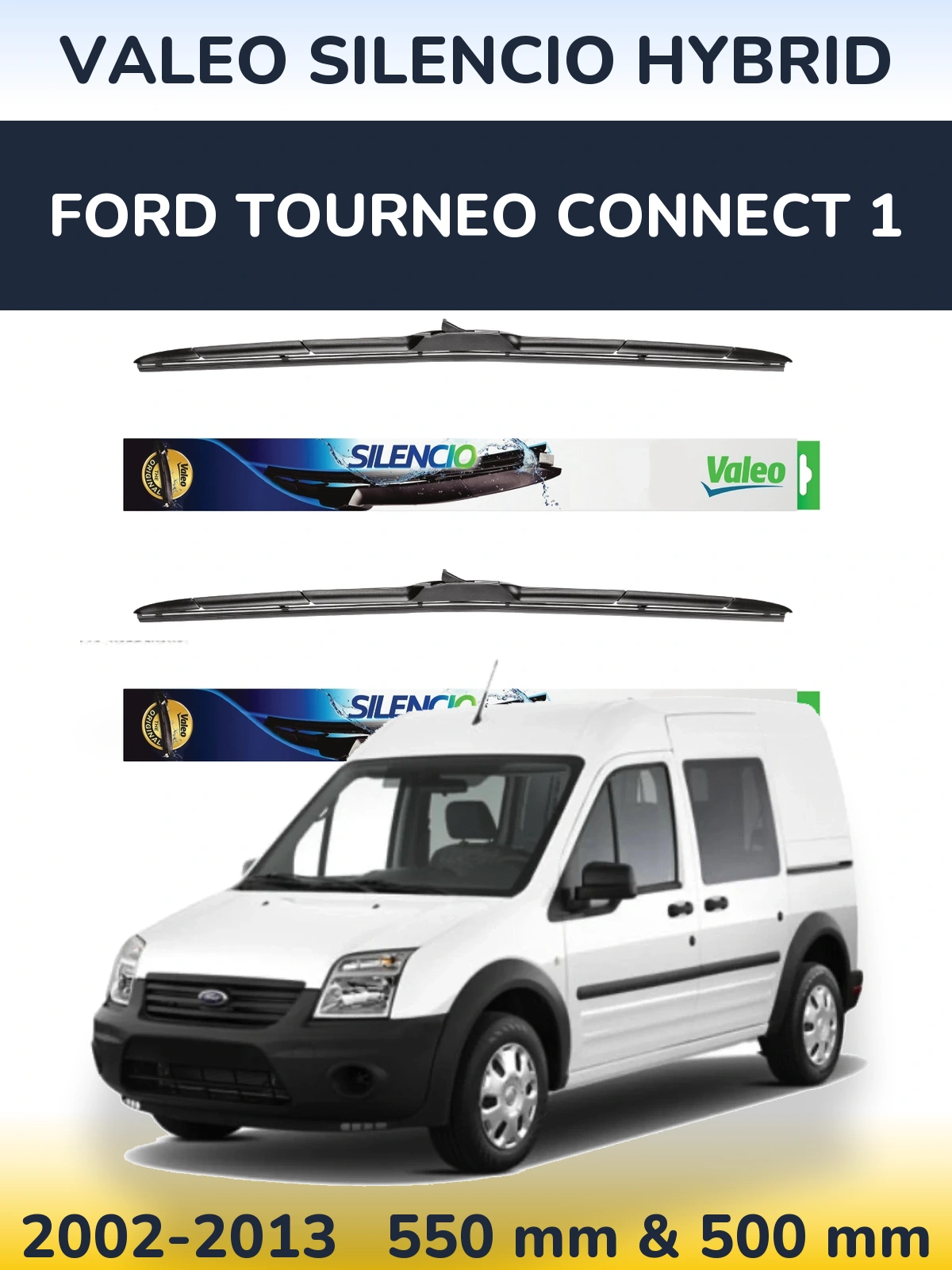 Комплект передніх щіток Valeo Silencio Hybrid 550 & 500 мм для Ford Tourneo Connect 1 2002-2013