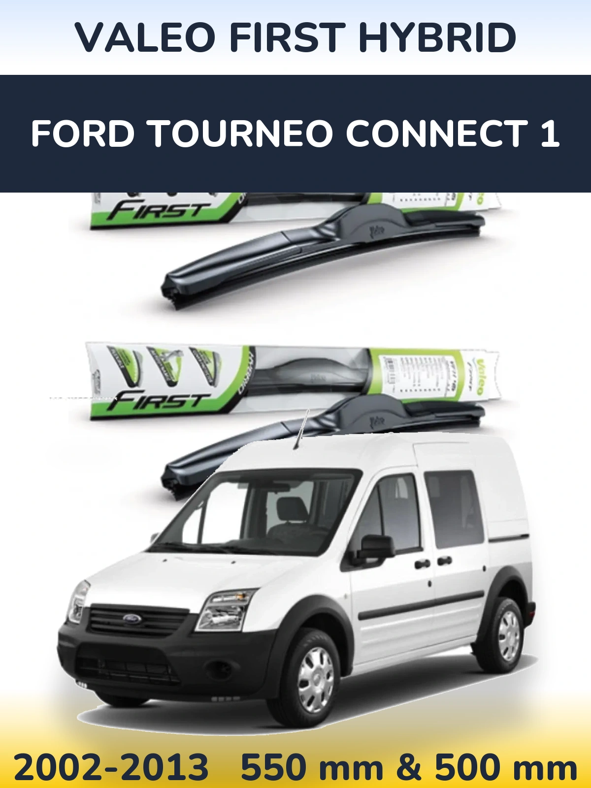Sada předních stěračů Valeo First Hybrid 550 a 500 mm pro Ford Tourneo Connect 1 2002-2013
