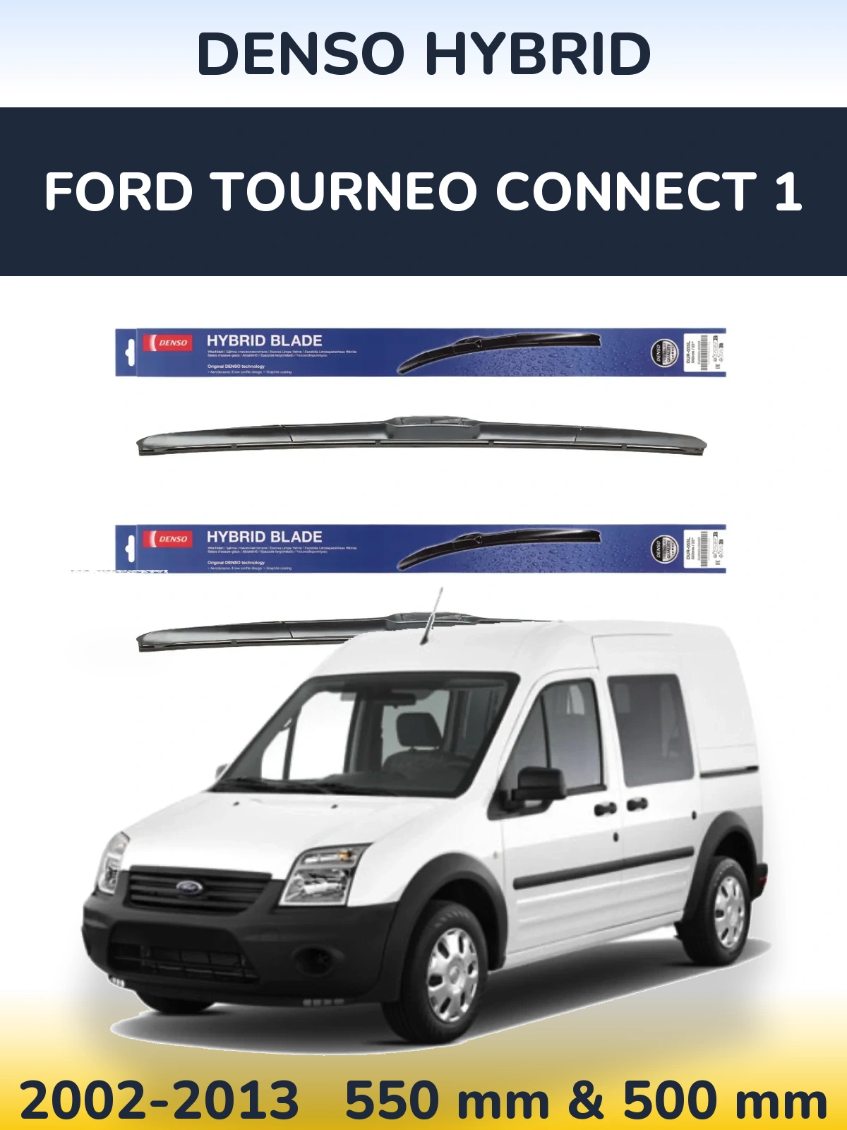 Sada předních stěračů Denso Hybrid 550 a 500 mm pro Ford Tourneo Connect 1 2002-2013