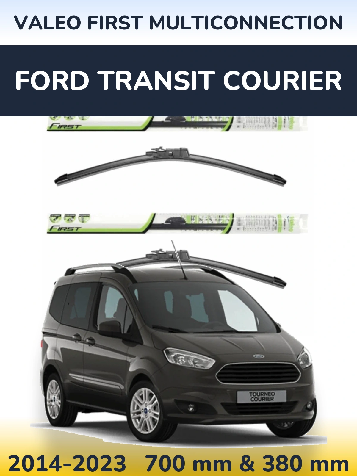 Sada předních stěračů Valeo First MultiConnection 700 a 380 mm pro Ford Transit Courier 2014-2023