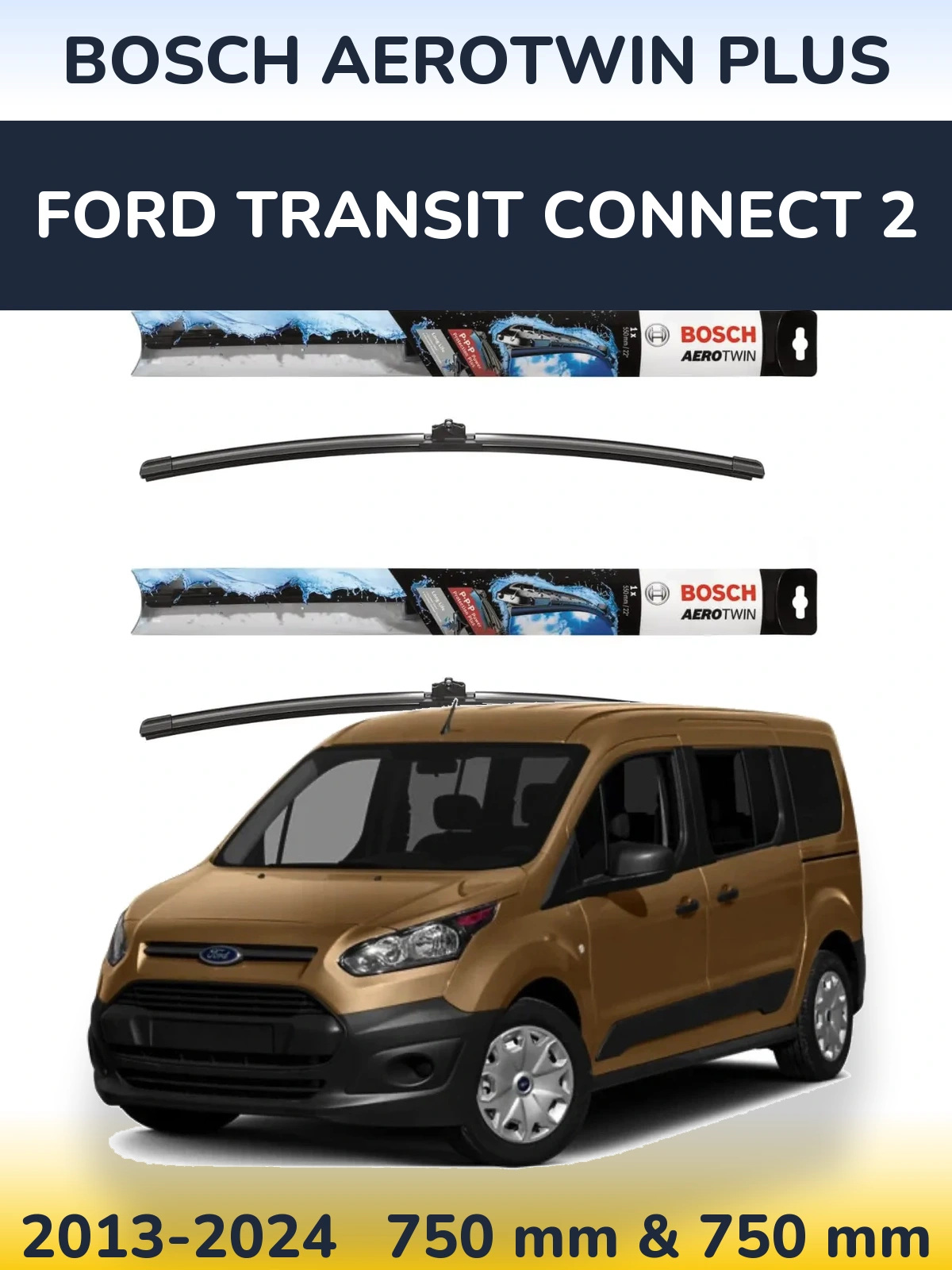 Sada předních stěračů BOSCH AeroTwin Plus 750 a 750 mm pro Ford Transit Connect 2 2013-2024