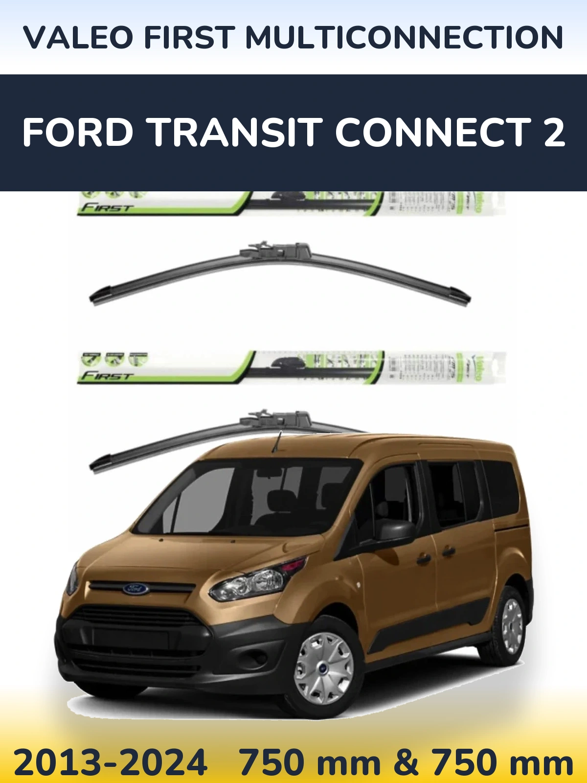 Sada předních stěračů Valeo First MultiConnection 750 a 750 mm pro Ford Transit Connect 2 2013-2024