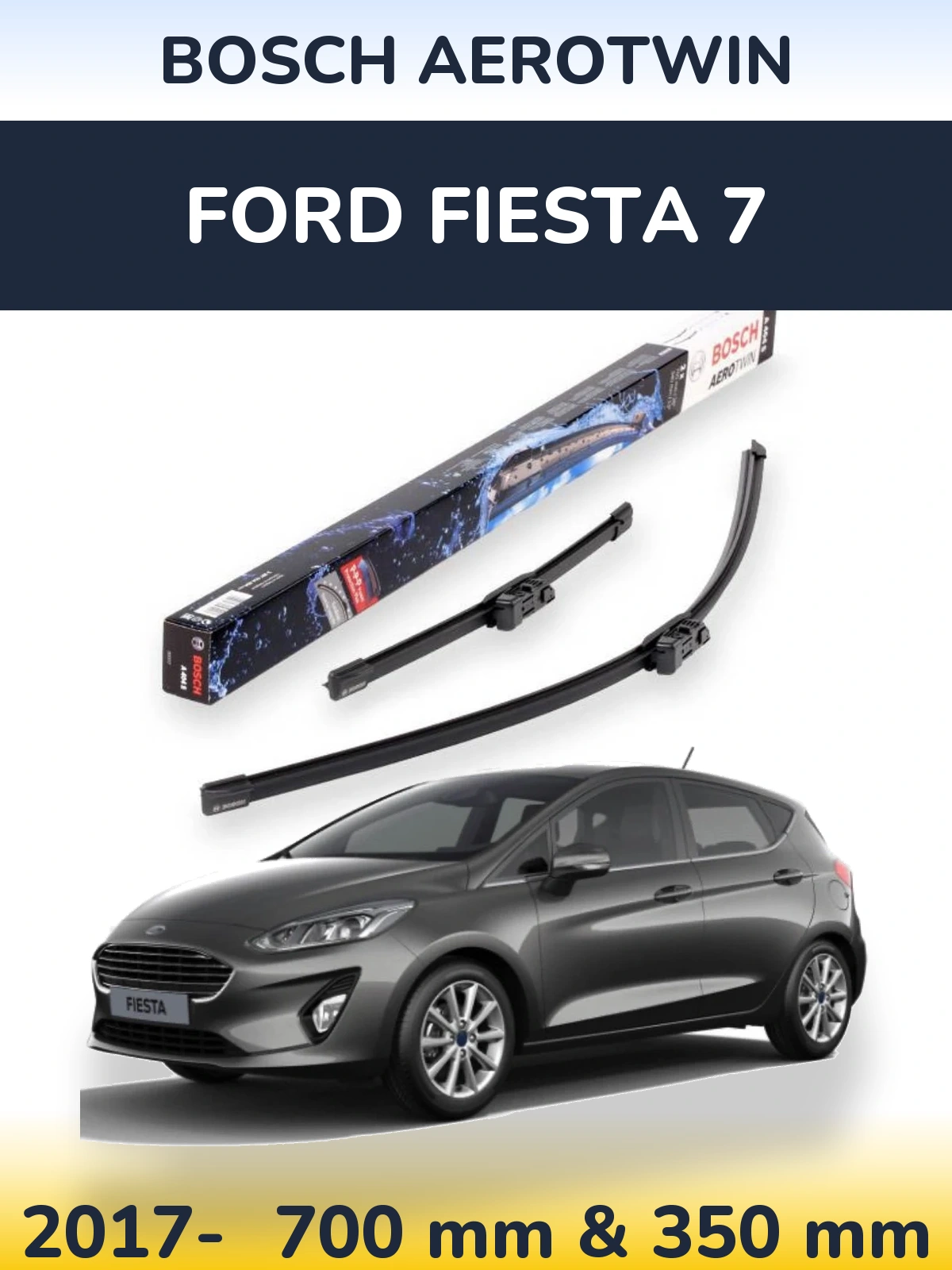 Sada předních stěračů BOSCH AeroTwin 700 a 350 mm pro Ford Fiesta 7 2017-2026
