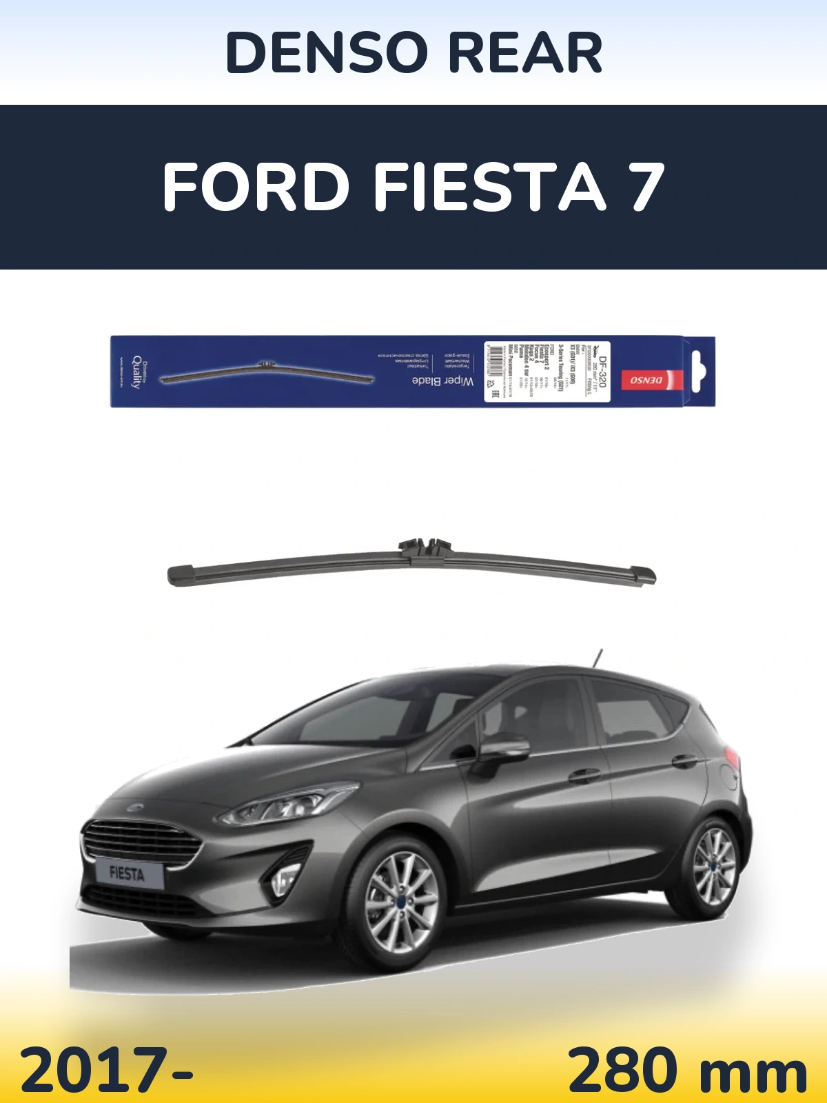 Zadní stěrač Denso Rear 280 mm pro Ford Fiesta 7 2017-2026