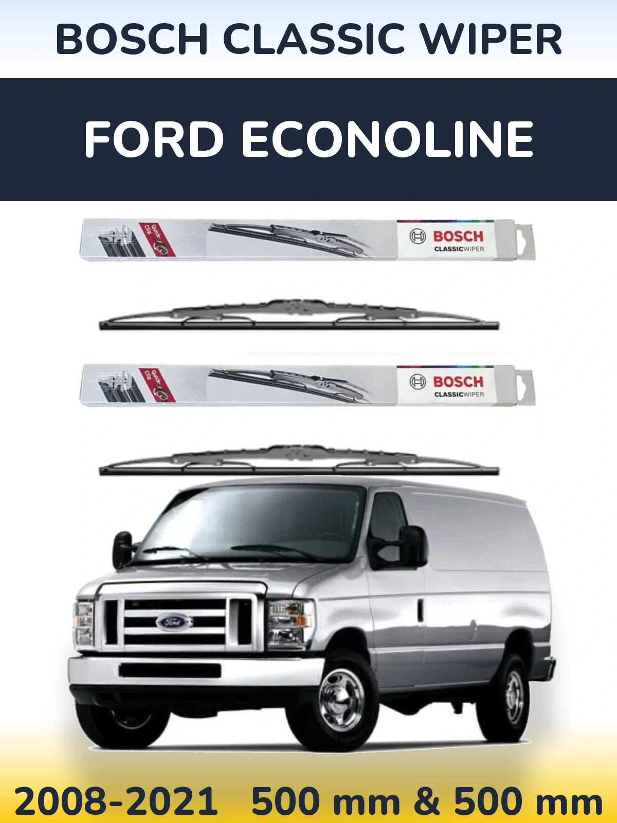 Sada předních stěračů BOSCH Classic Wiper 500 a 500 mm pro Ford Econoline 2008-2021