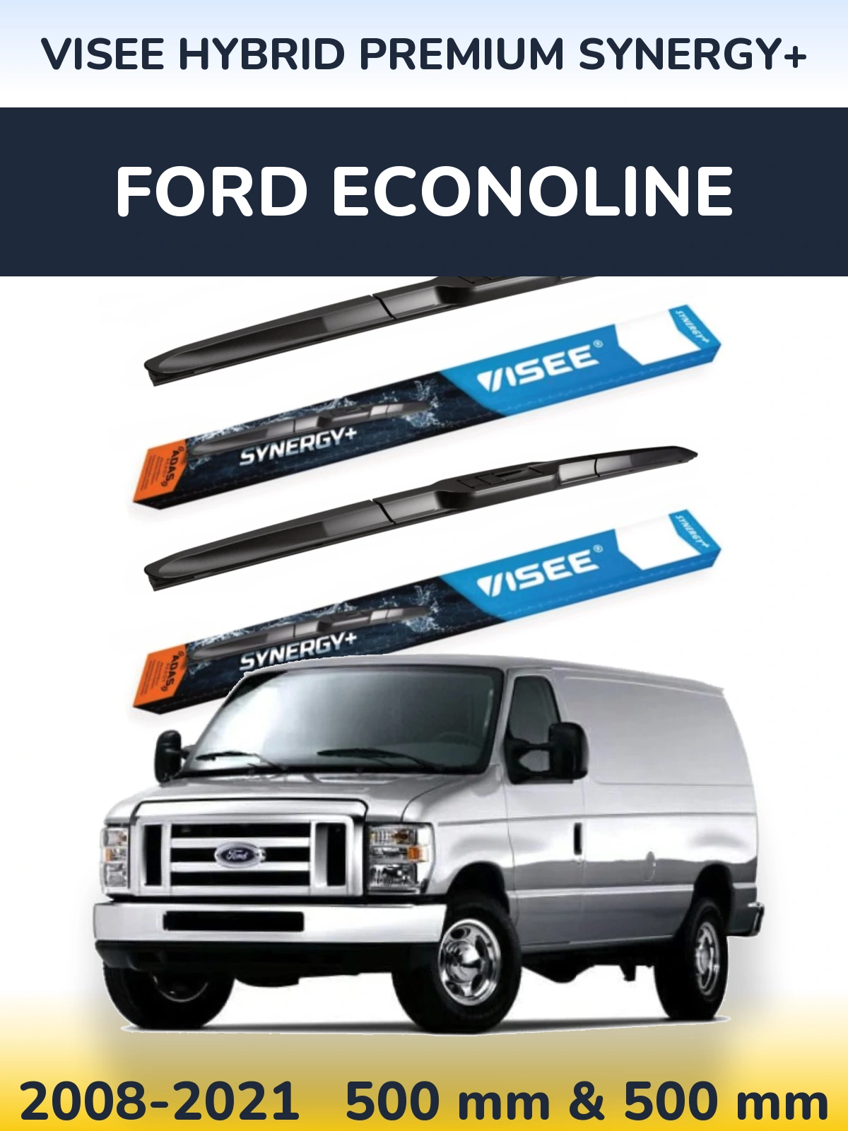 Sada předních stěračů VISEE HYBRID PREMIUM SYNERGY+ 500 a 500 mm pro Ford Econoline 2008-2021