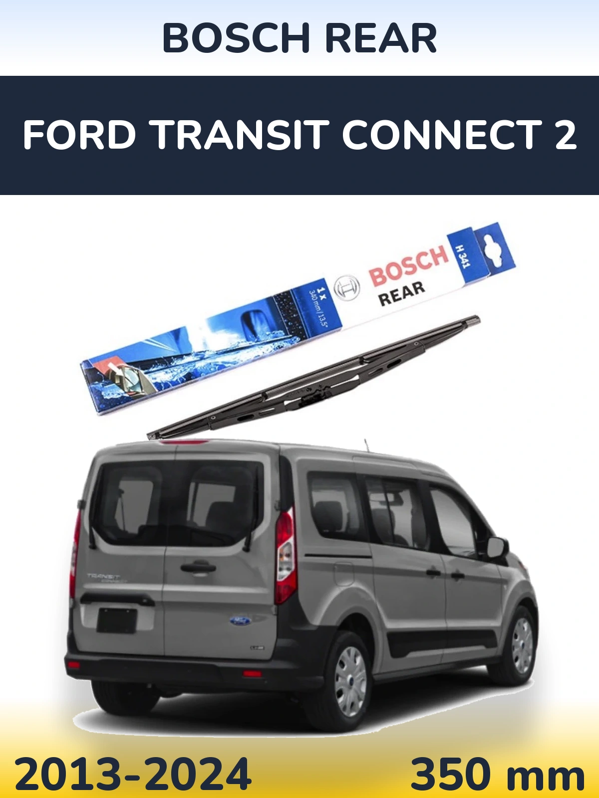 Zadní stěrač BOSCH Rear 340 mm pro Ford Transit Connect 2 2013-2024