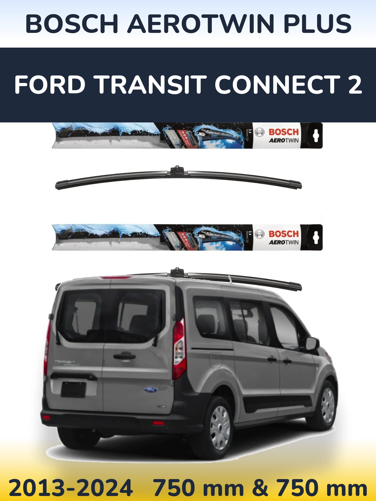 Sada předních stěračů BOSCH AeroTwin Plus 750 a 750 mm pro Ford Transit Connect 2 2013-2024