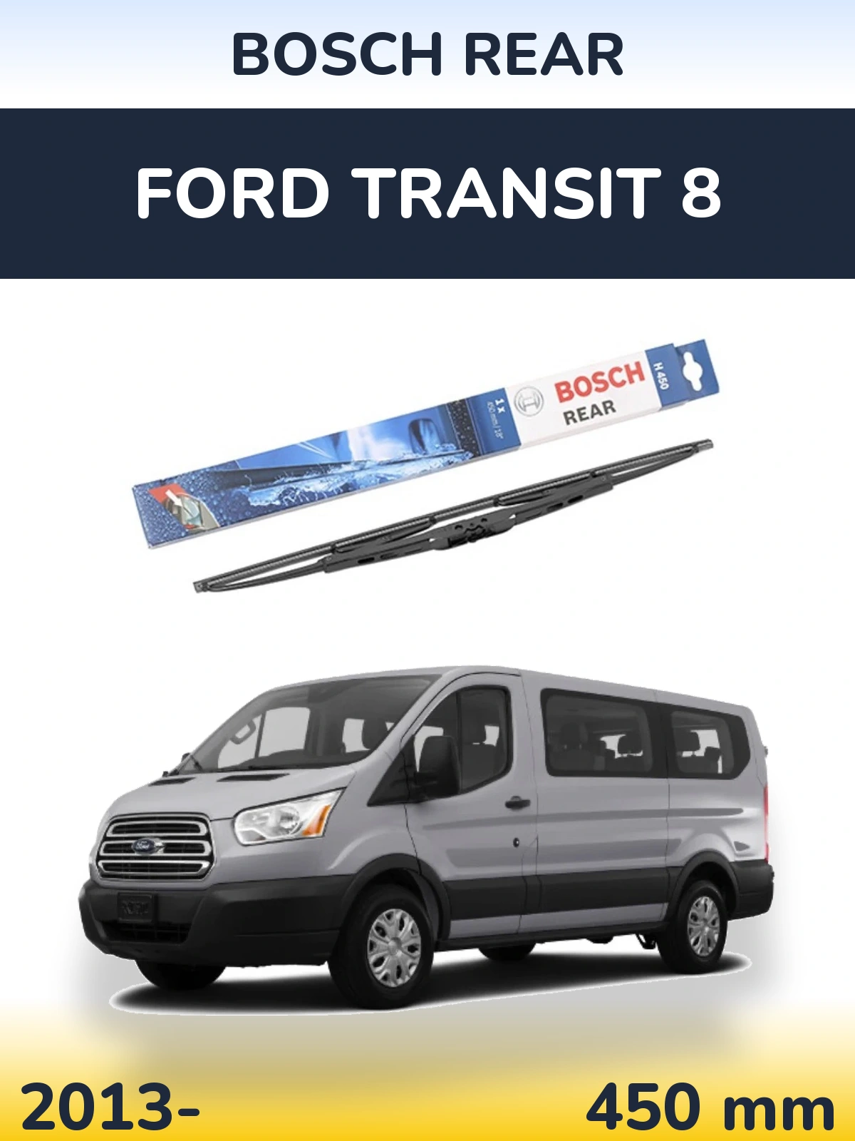 Zadní stěrač BOSCH Rear 450 mm pro Ford Transit 8 2013-2026