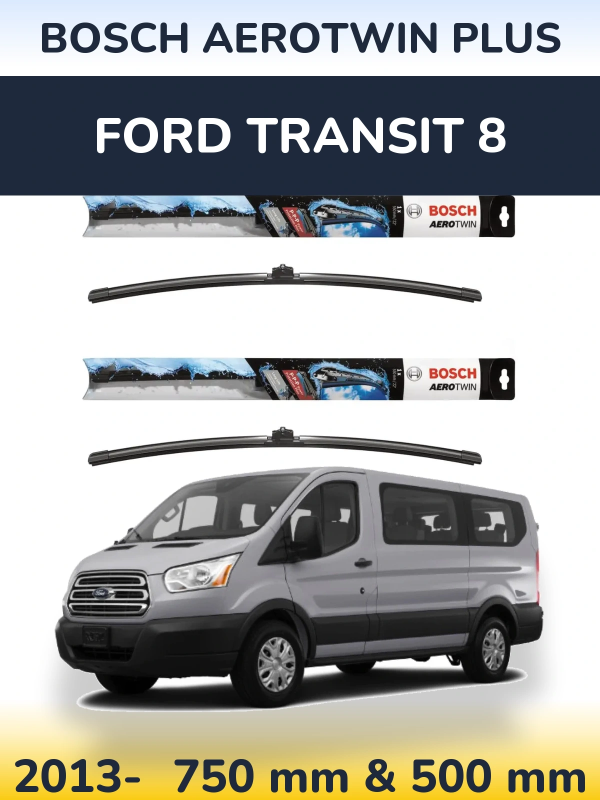 Комплект передніх щіток BOSCH AeroTwin Plus 750 & 500 мм для Ford Transit 8 2013-2026