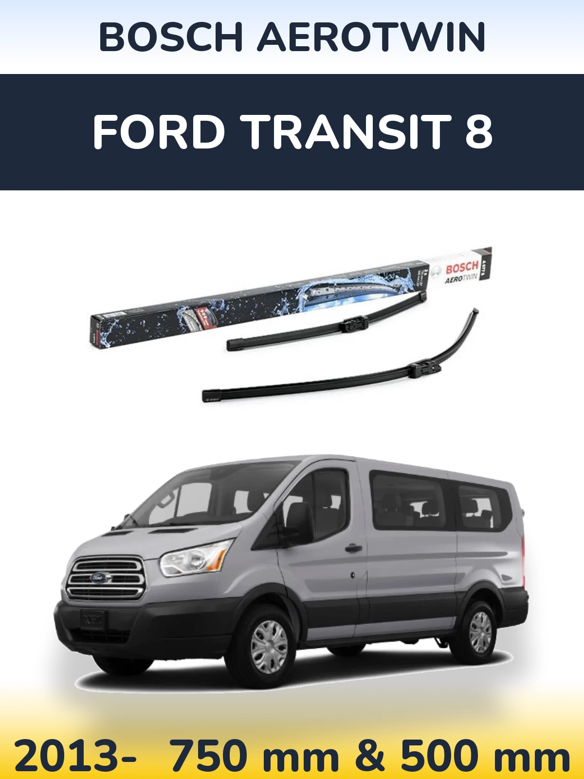 Sada předních stěračů BOSCH AeroTwin 750 a 500 mm pro Ford Transit 8 2013-2026