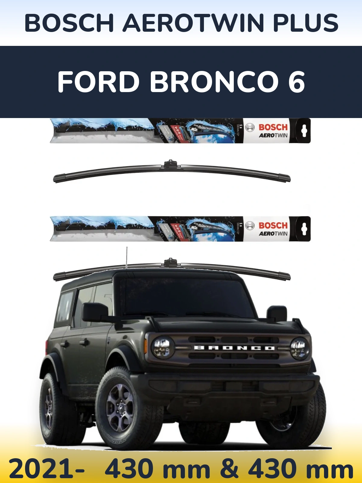 Sada předních stěračů BOSCH AeroTwin Plus 430 a 430 mm pro Ford Bronco 6 2021-2026