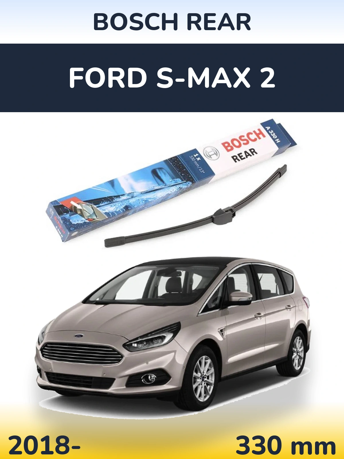 Zadní stěrač BOSCH Rear 330 mm pro Ford S-MAX 2 2018-2026