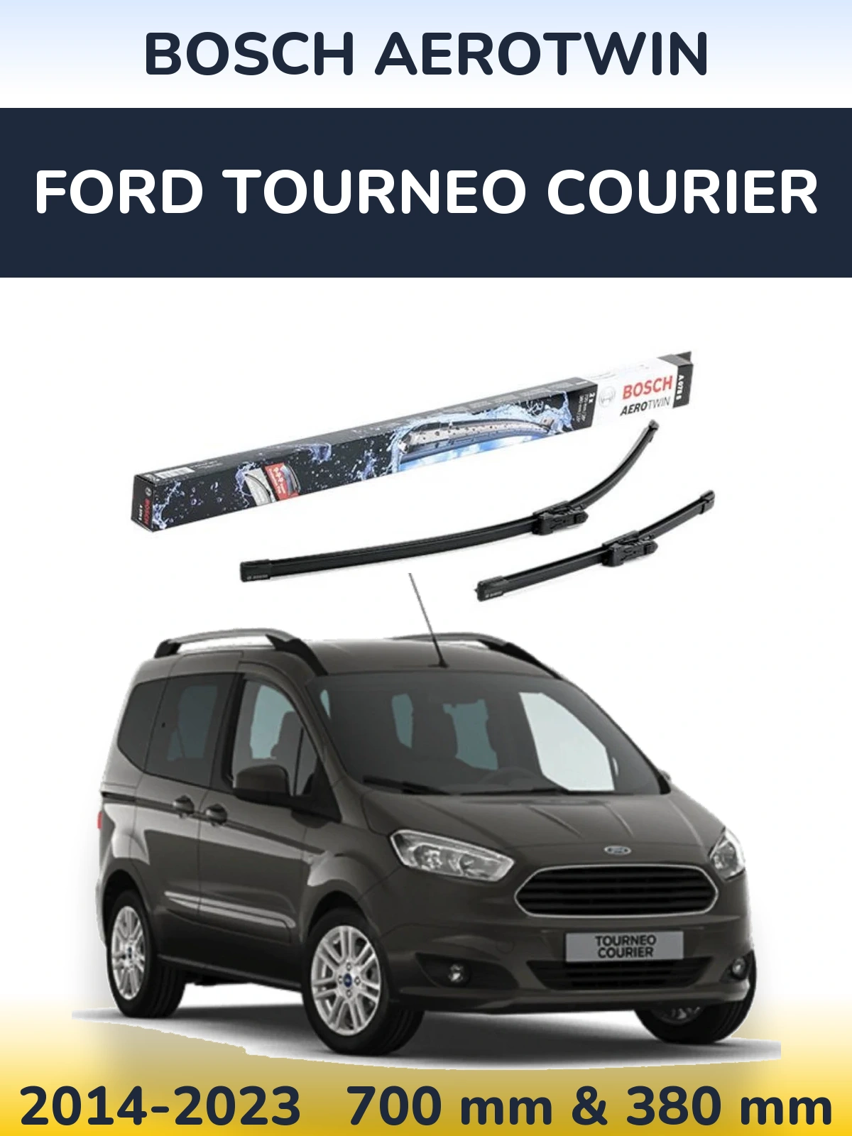 Sada předních stěračů BOSCH AeroTwin 700 a 380 mm pro Ford Tourneo Courier 2014-2023