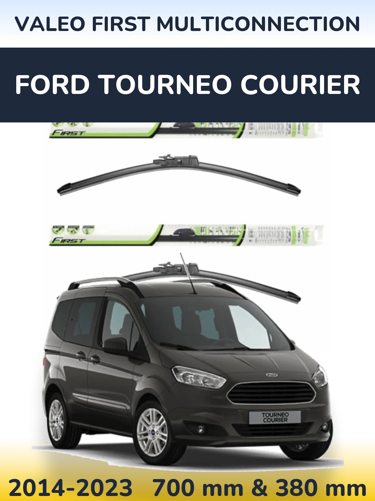 Sada předních stěračů Valeo First MultiConnection 700 a 380 mm pro Ford Tourneo Courier 2014-2023