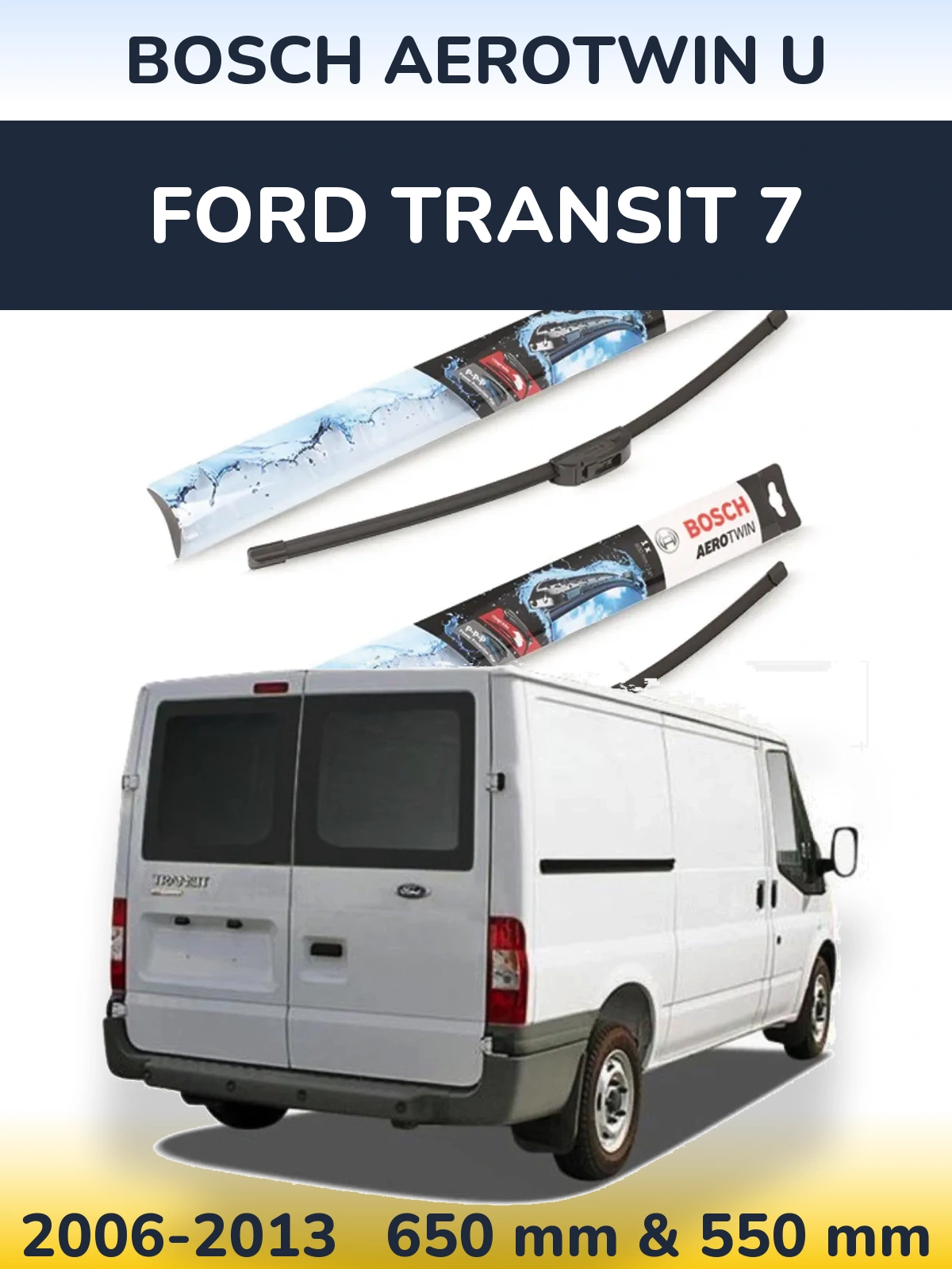 Комплект передніх щіток BOSCH AeroTwin U 650 & 550 мм для Ford Transit 7 2006-2013
