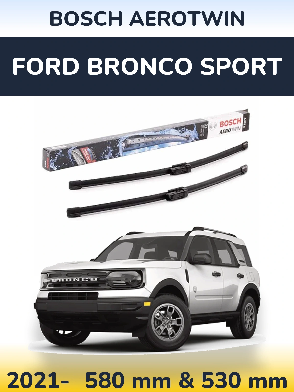 Sada předních stěračů BOSCH AeroTwin 580 a 530 mm pro Ford Bronco Sport 2021-2026