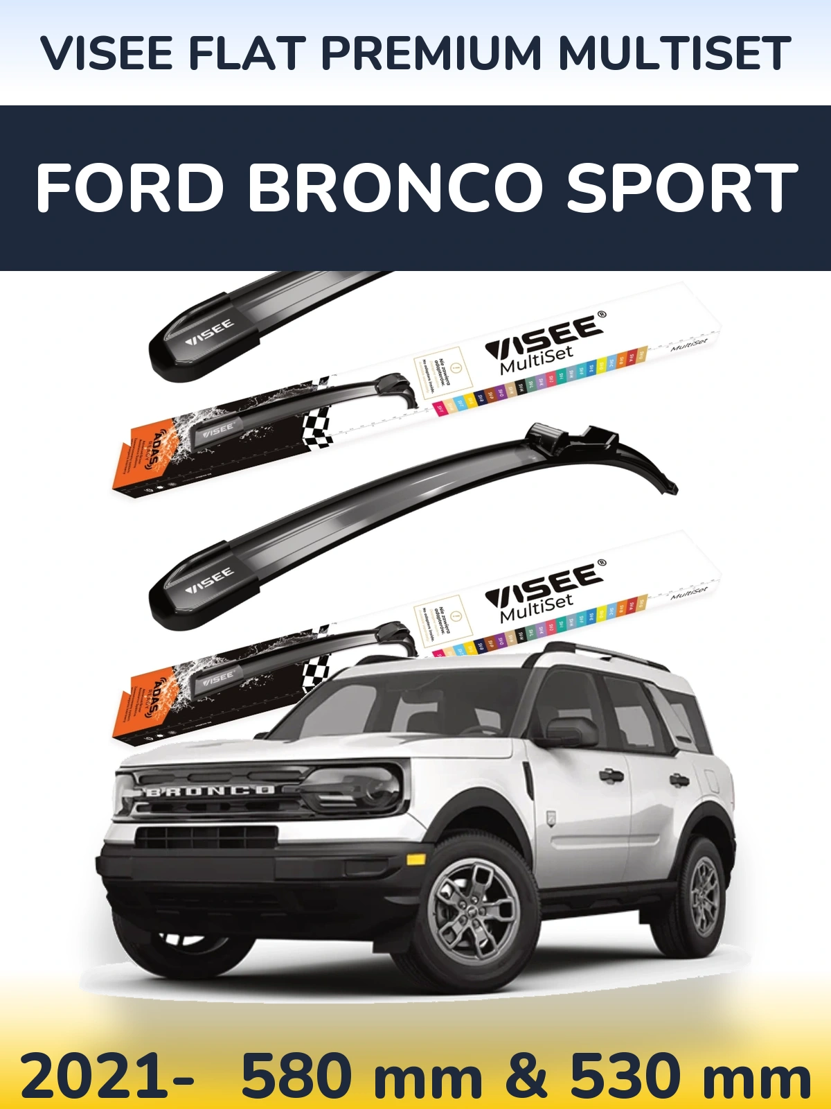 Комплект передніх щіток VISEE FLAT PREMIUM MultiSet 580 & 530 мм для Ford Bronco Sport 2021-2026