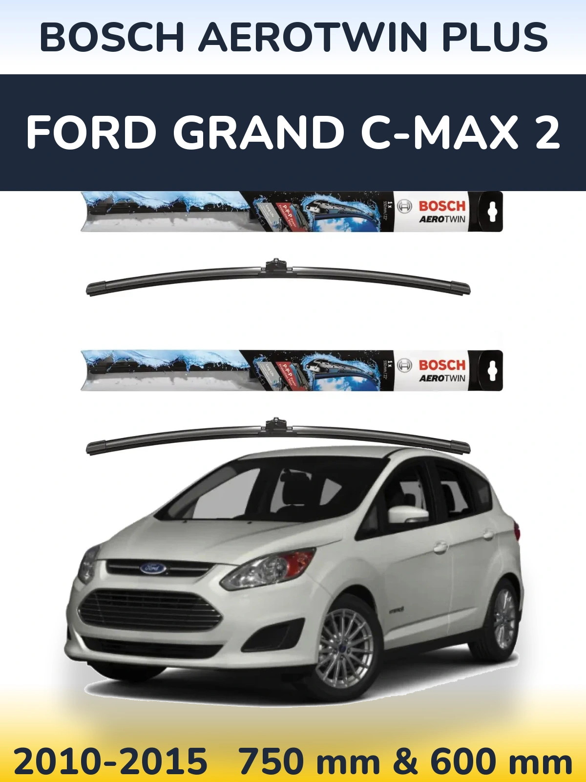 Комплект передніх щіток BOSCH AeroTwin Plus 750 & 600 мм для Ford Grand C-MAX 2 2010-2015