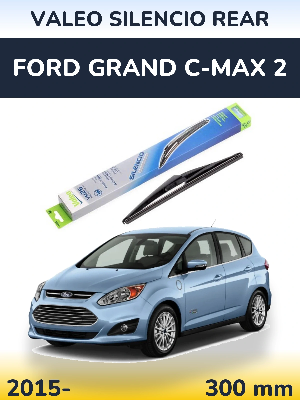 Zadní stěrač Valeo Silencio Rear 300 mm pro Ford Grand C-MAX 2 2015-2026