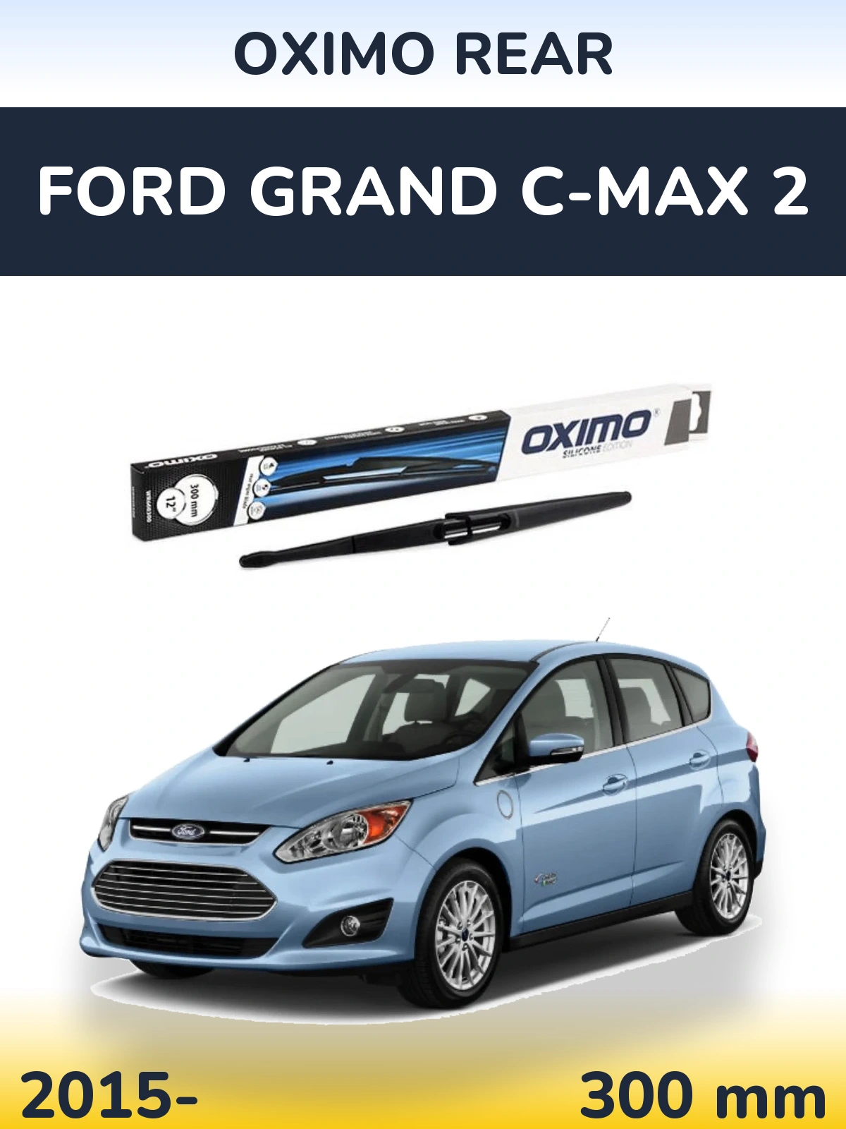 Zadní stěrač Oximo Rear 300 mm pro Ford Grand C-MAX 2 2015-2026