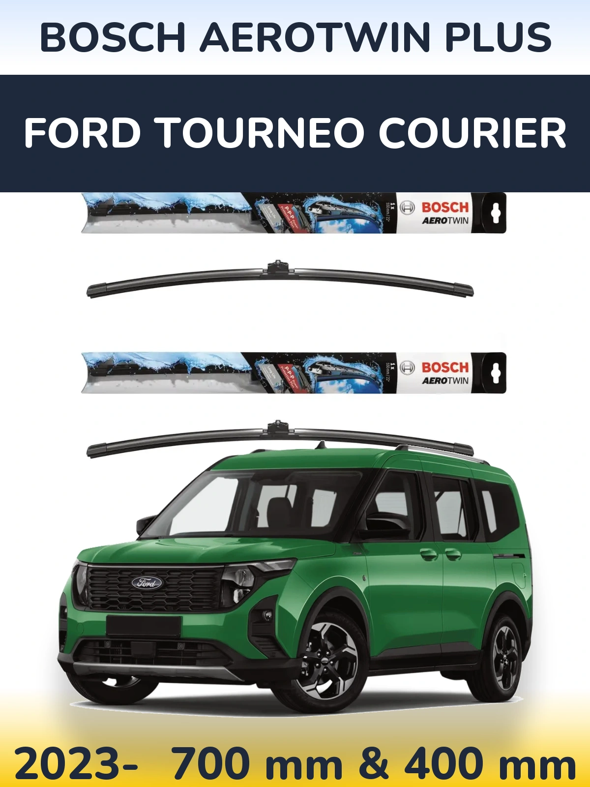 Sada předních stěračů BOSCH AeroTwin Plus 700 a 400 mm pro Ford Tourneo Courier 2023-2026