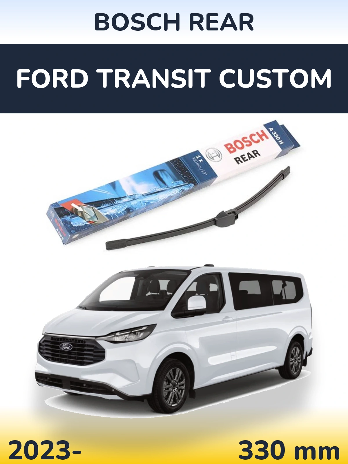 Zadní stěrač BOSCH Rear 330 mm pro Ford Transit Custom 2023-2026