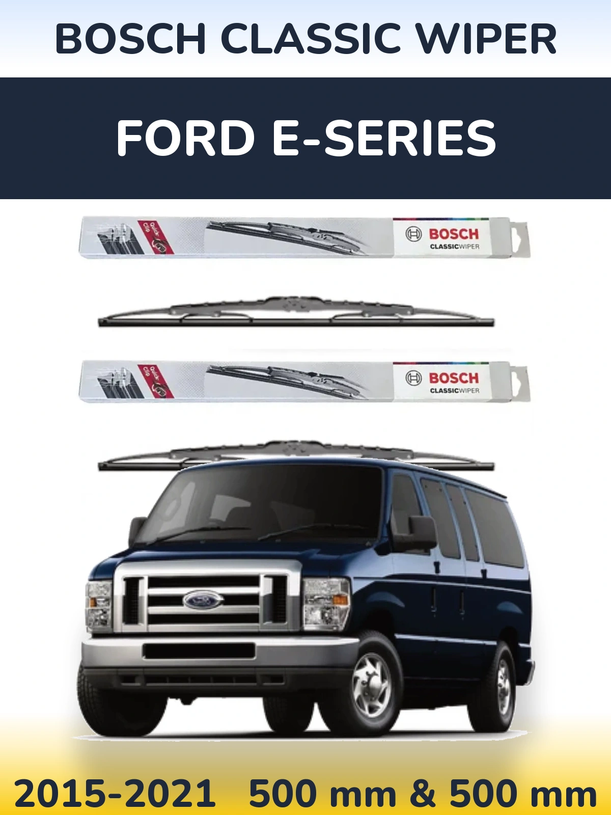 Sada předních stěračů BOSCH Classic Wiper 500 a 500 mm pro Ford E-series 2015-2021