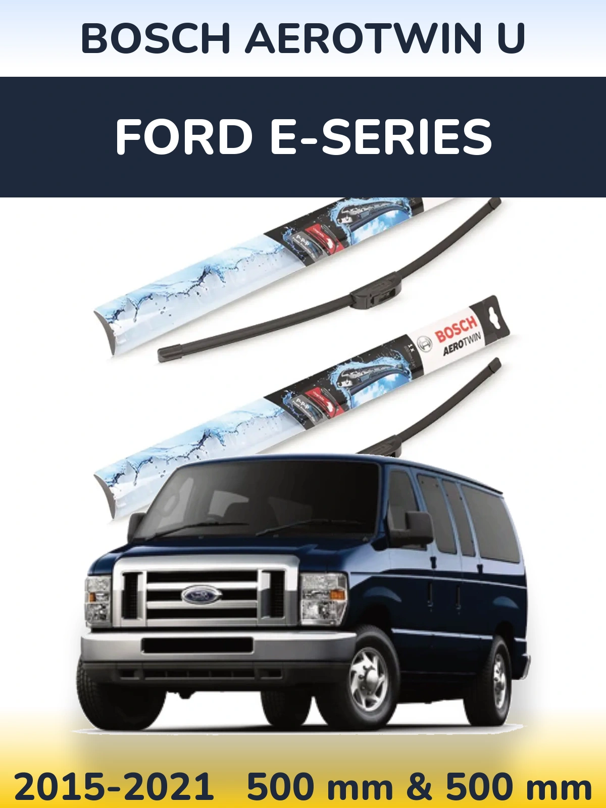 Комплект передніх щіток BOSCH AeroTwin U 500 & 500 мм для Ford E-series 2015-2021