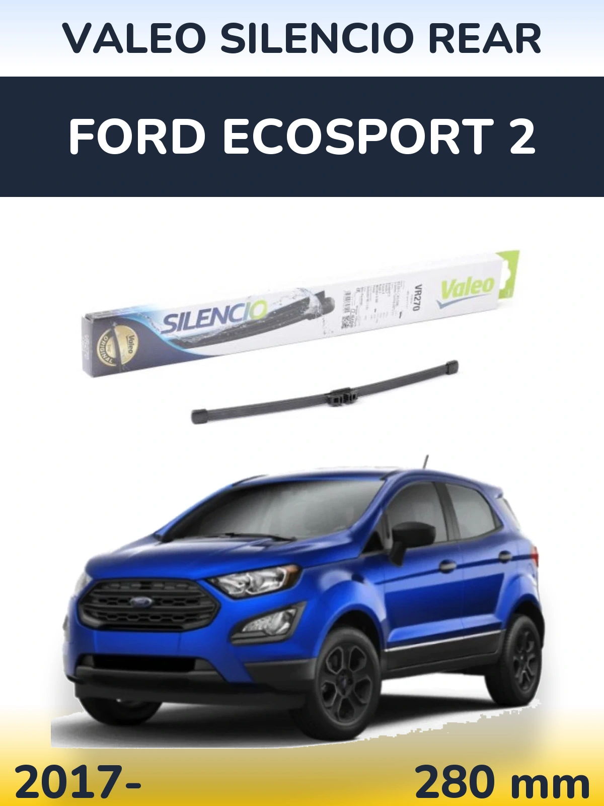 Zadní stěrač Valeo Silencio Rear 280 mm pro Ford EcoSport 2 2017-2026