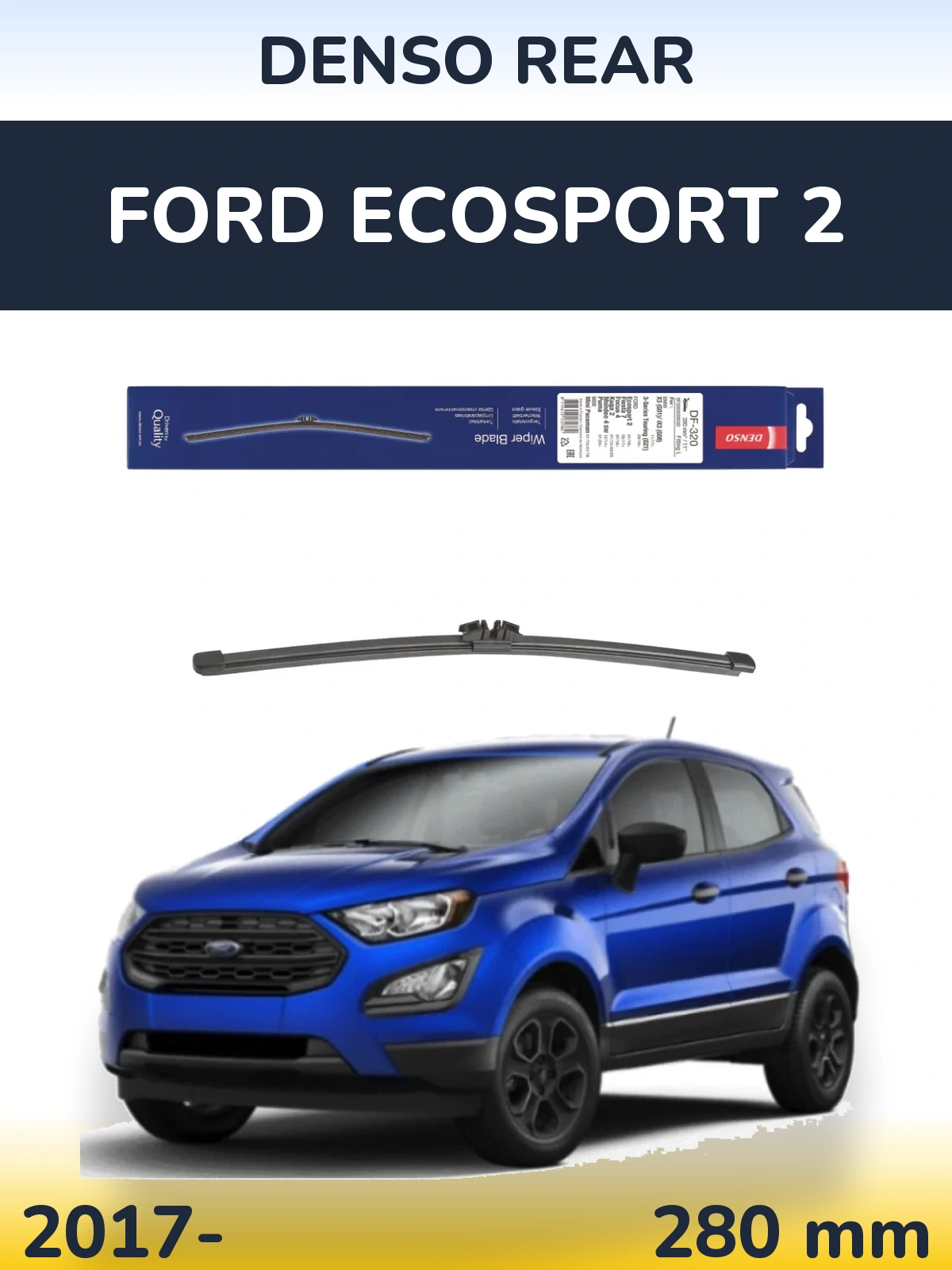 Задня щітка Denso Rear 280 мм для Ford EcoSport 2 2017-2026