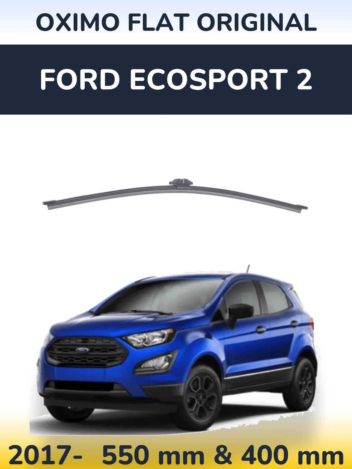Sada předních stěračů Oximo Flat Original 550 a 400 mm pro Ford EcoSport 2 2017-2026