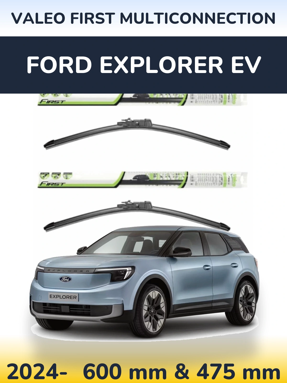 Sada předních stěračů Valeo First MultiConnection 600 a 475 mm pro Ford Explorer EV 2024-2026