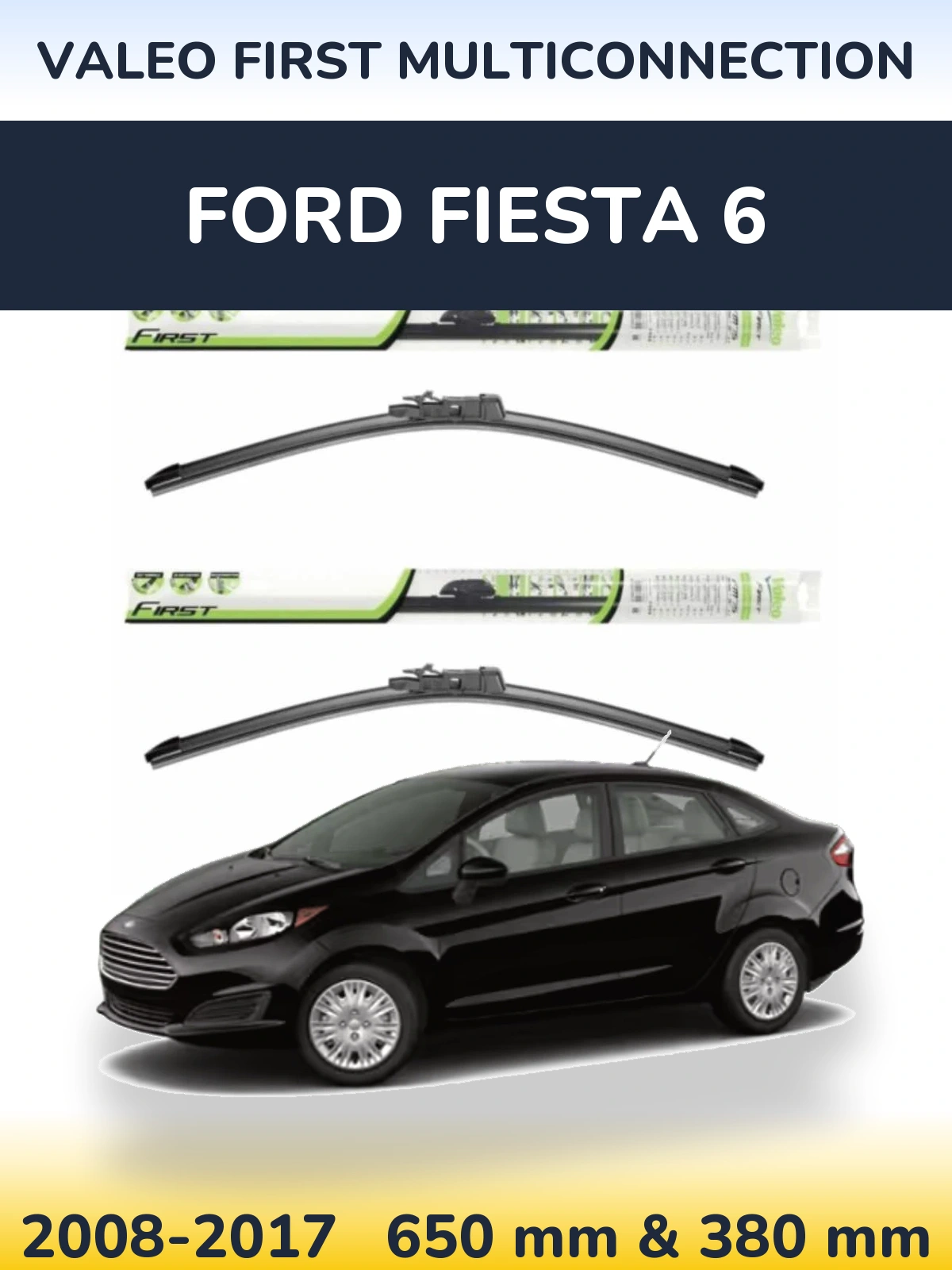 Комплект передніх щіток Valeo First MultiConnection 650 & 380 мм для Ford Fiesta 6 2008-2017