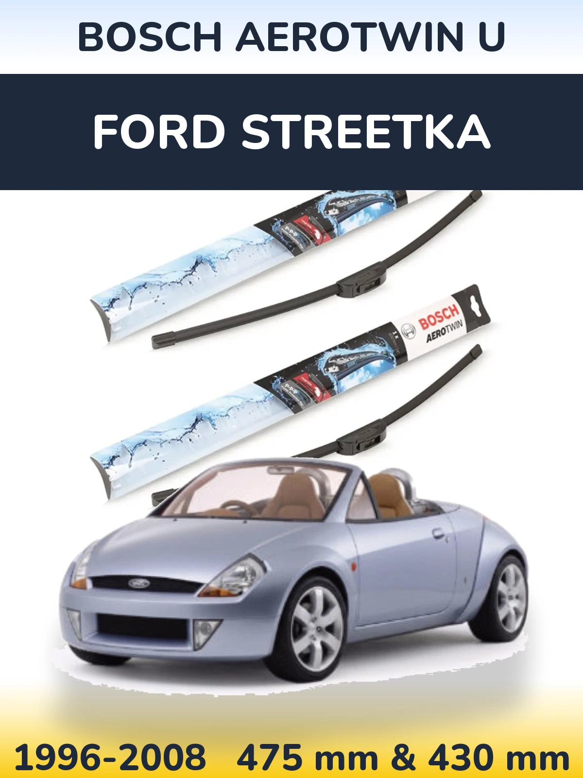 Sada předních stěračů BOSCH AeroTwin U 475 a 430 mm pro Ford StreetKa 1996-2008