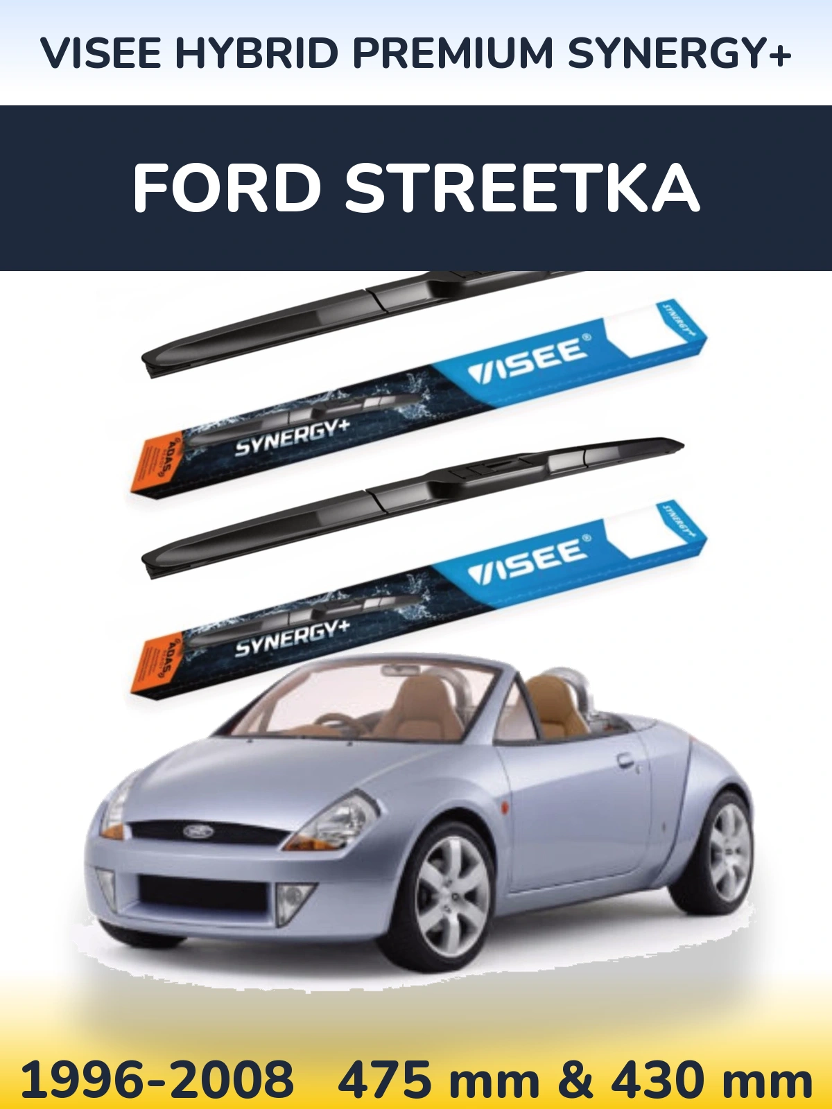 Sada předních stěračů VISEE HYBRID PREMIUM SYNERGY+ 475 a 430 mm pro Ford StreetKa 1996-2008