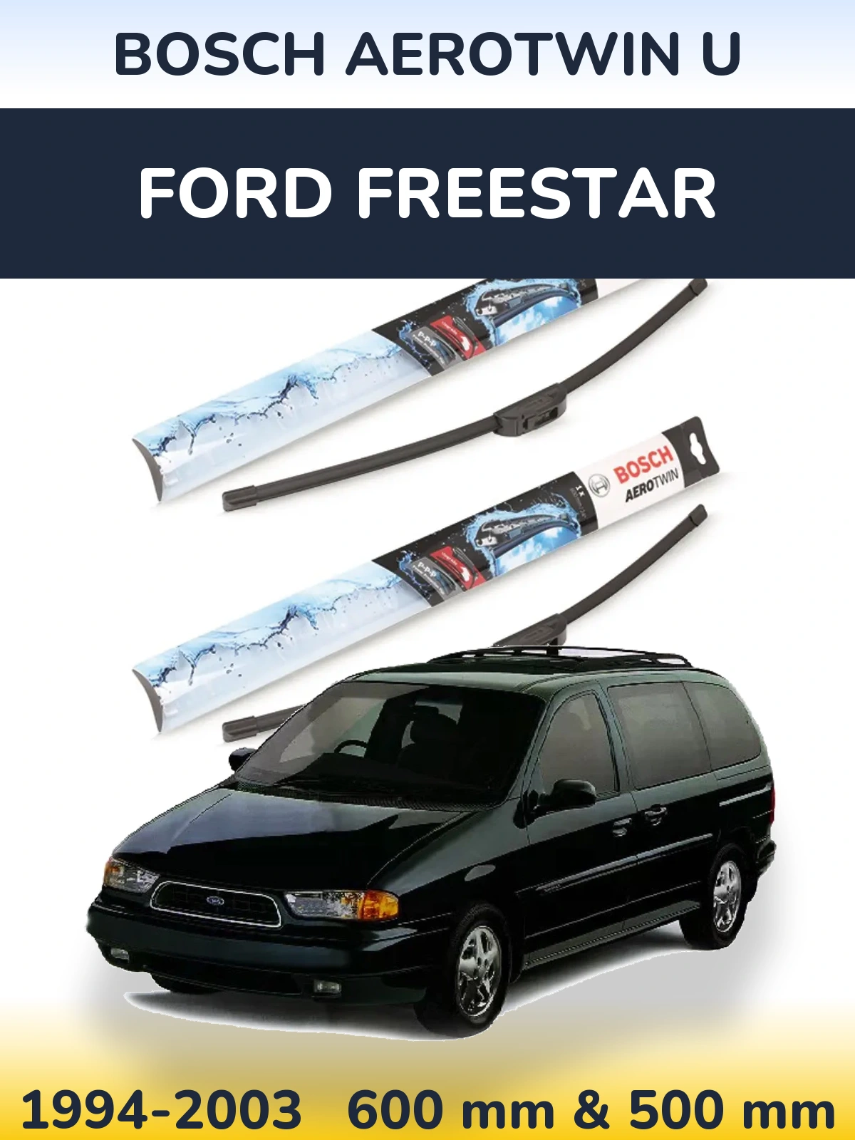 Sada předních stěračů BOSCH AeroTwin U 600 a 500 mm pro Ford Freestar 1994-2003