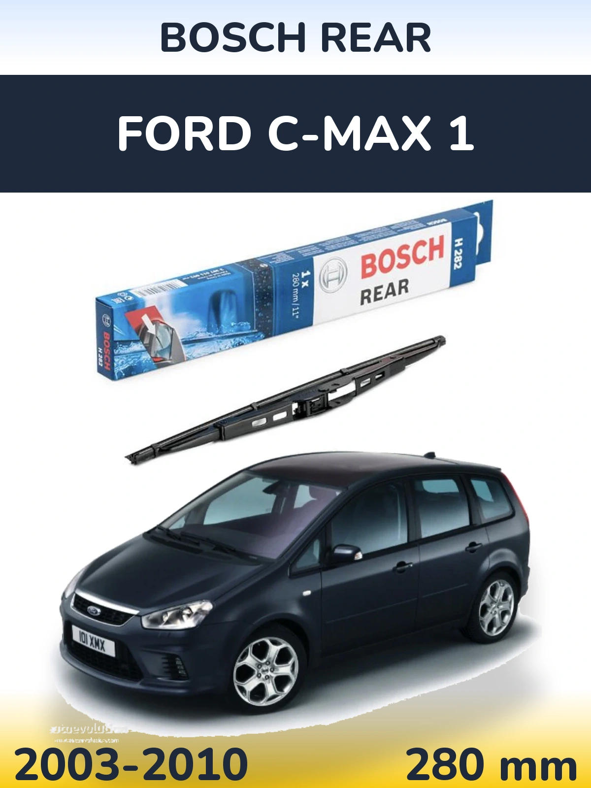 Zadní stěrač BOSCH Rear 280 mm pro Ford C-MAX 1 2003-2010