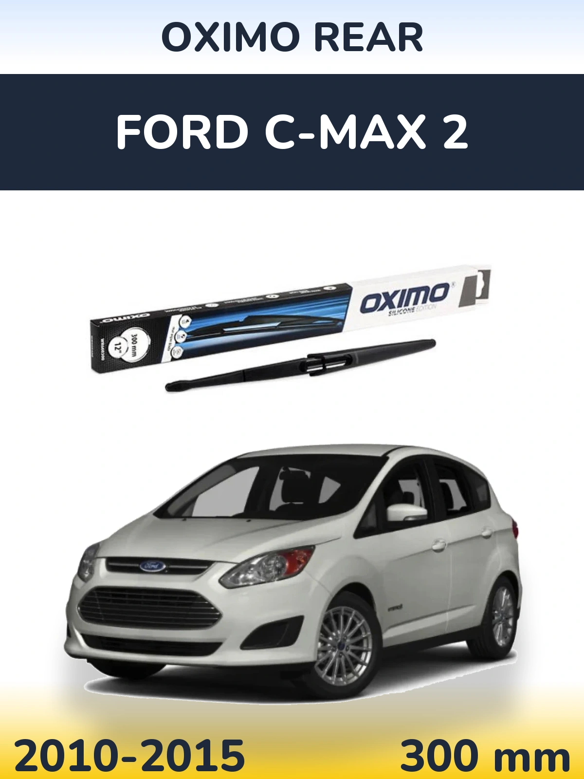 Zadní stěrač Oximo Rear 300 mm pro Ford C-MAX 2 2010-2015