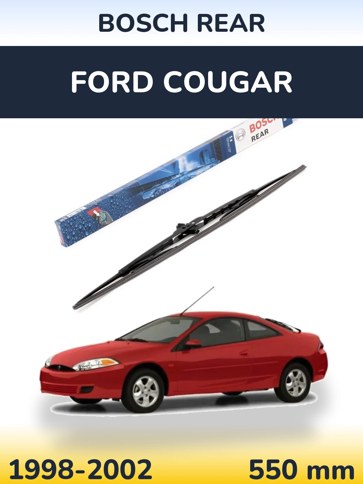 Задня щітка BOSCH Rear 550 мм для Ford Cougar 1998-2002
