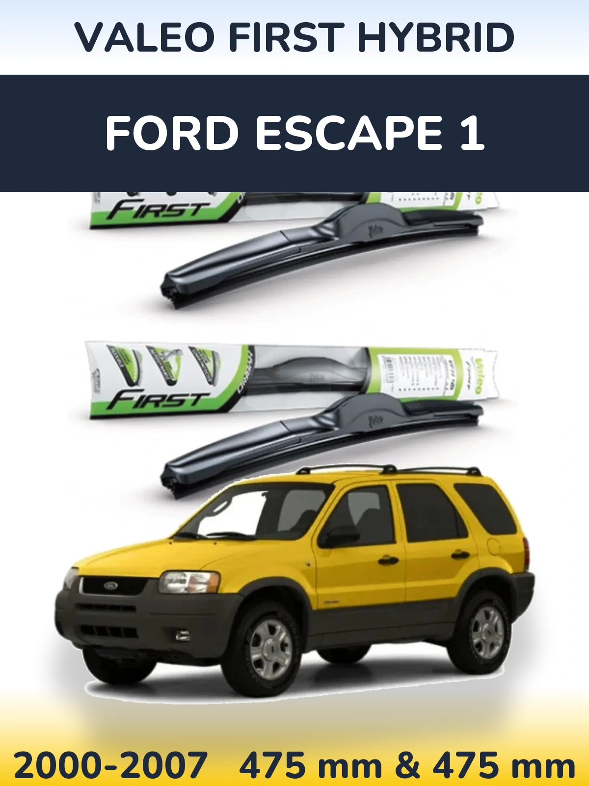 Комплект передніх щіток Valeo First Hybrid 475 & 475 мм для Ford Escape 1 2000-2007