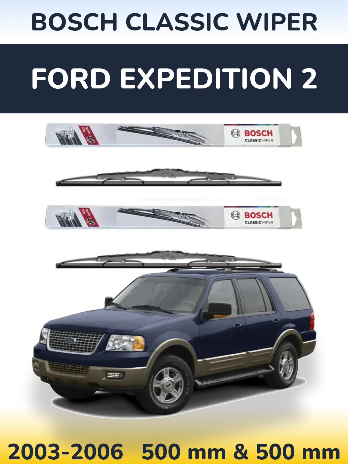 Sada předních stěračů BOSCH Classic Wiper 500 a 500 mm pro Ford Expedition 2 2003-2006