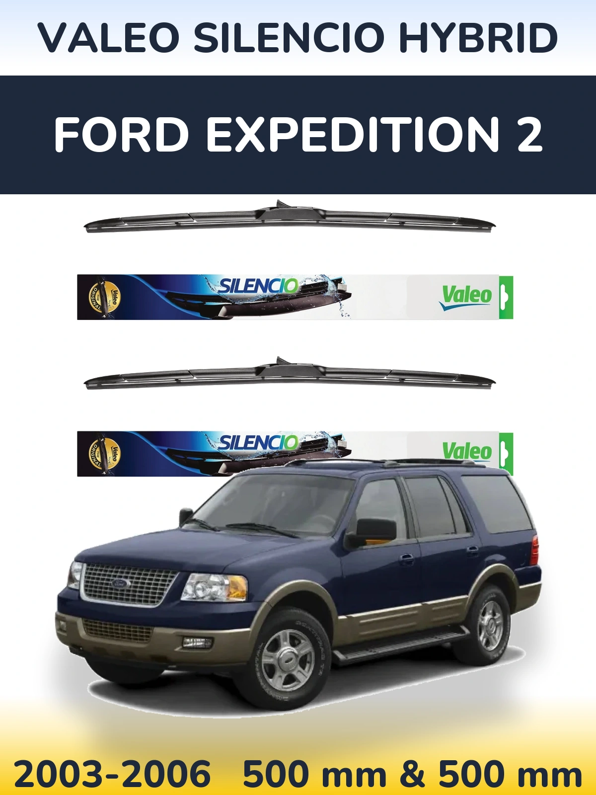 Sada předních stěračů Valeo Silencio Hybrid 500 a 500 mm pro Ford Expedition 2 2003-2006