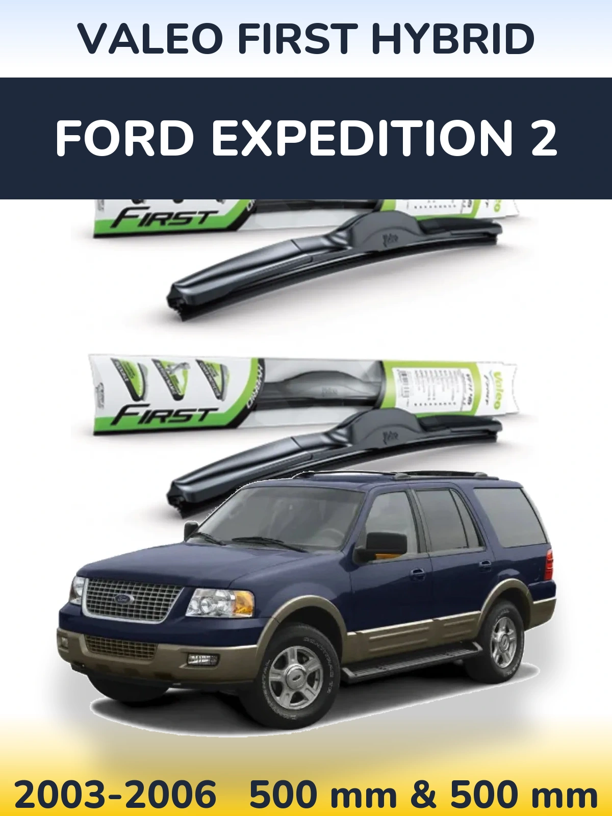 Sada předních stěračů Valeo First Hybrid 500 a 500 mm pro Ford Expedition 2 2003-2006